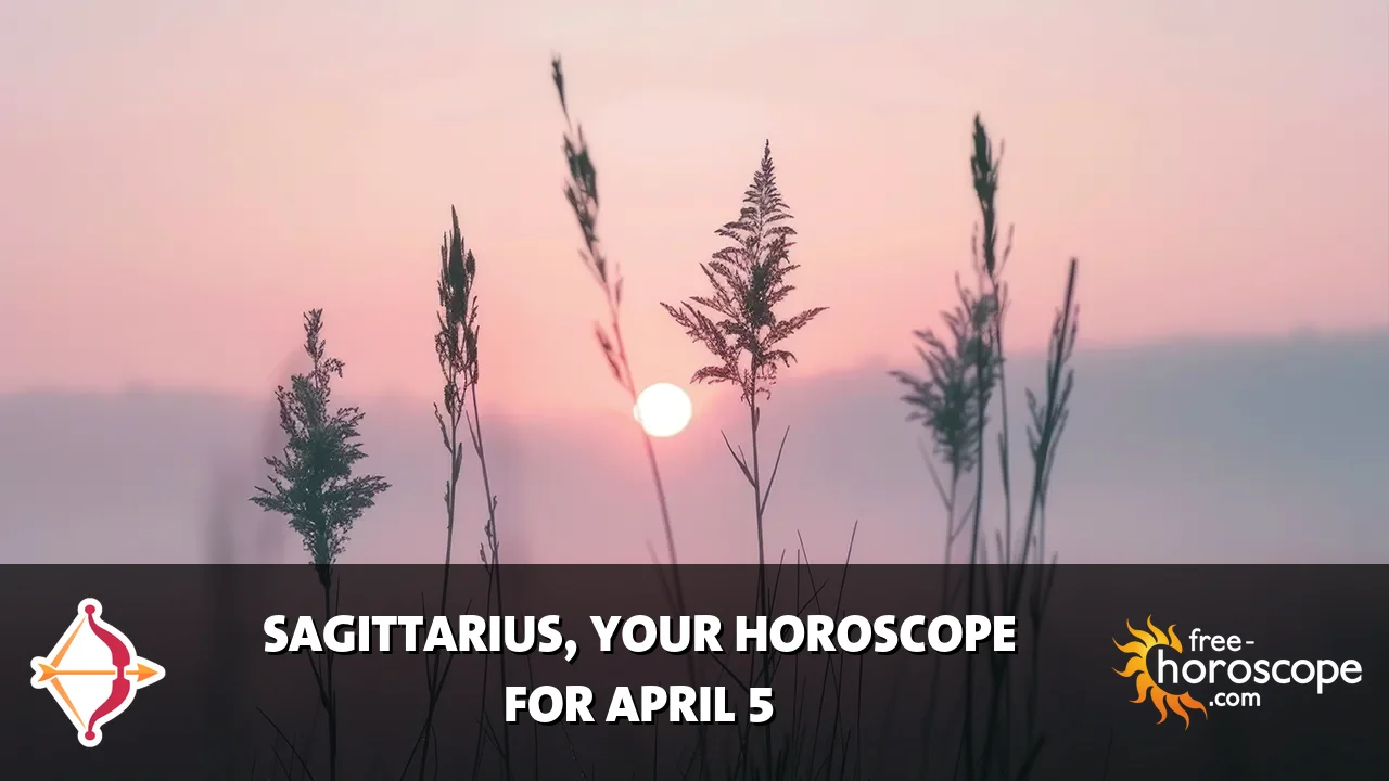 Horoscope Sagittarius - Sunday, April 5, 2026