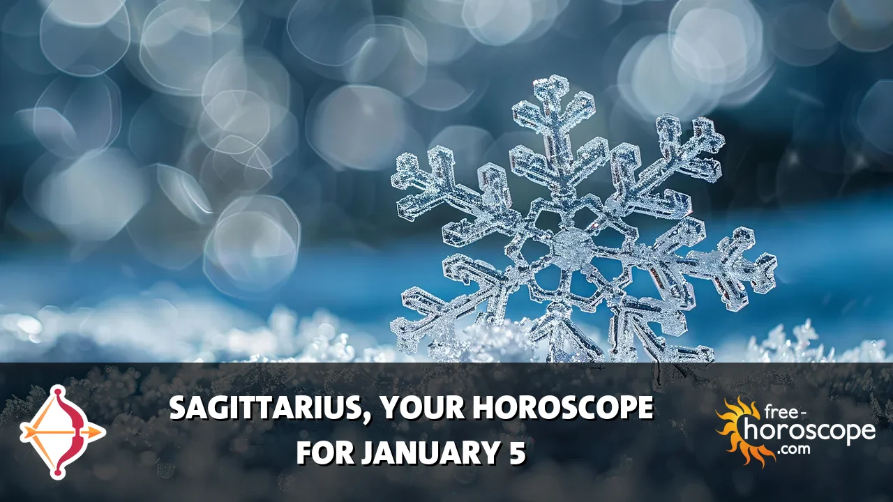 Horoscope Sagittarius - Monday, January 5, 2026