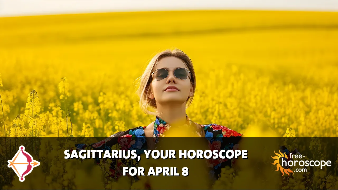 Horoscope Sagittarius - Wednesday, April 8, 2026