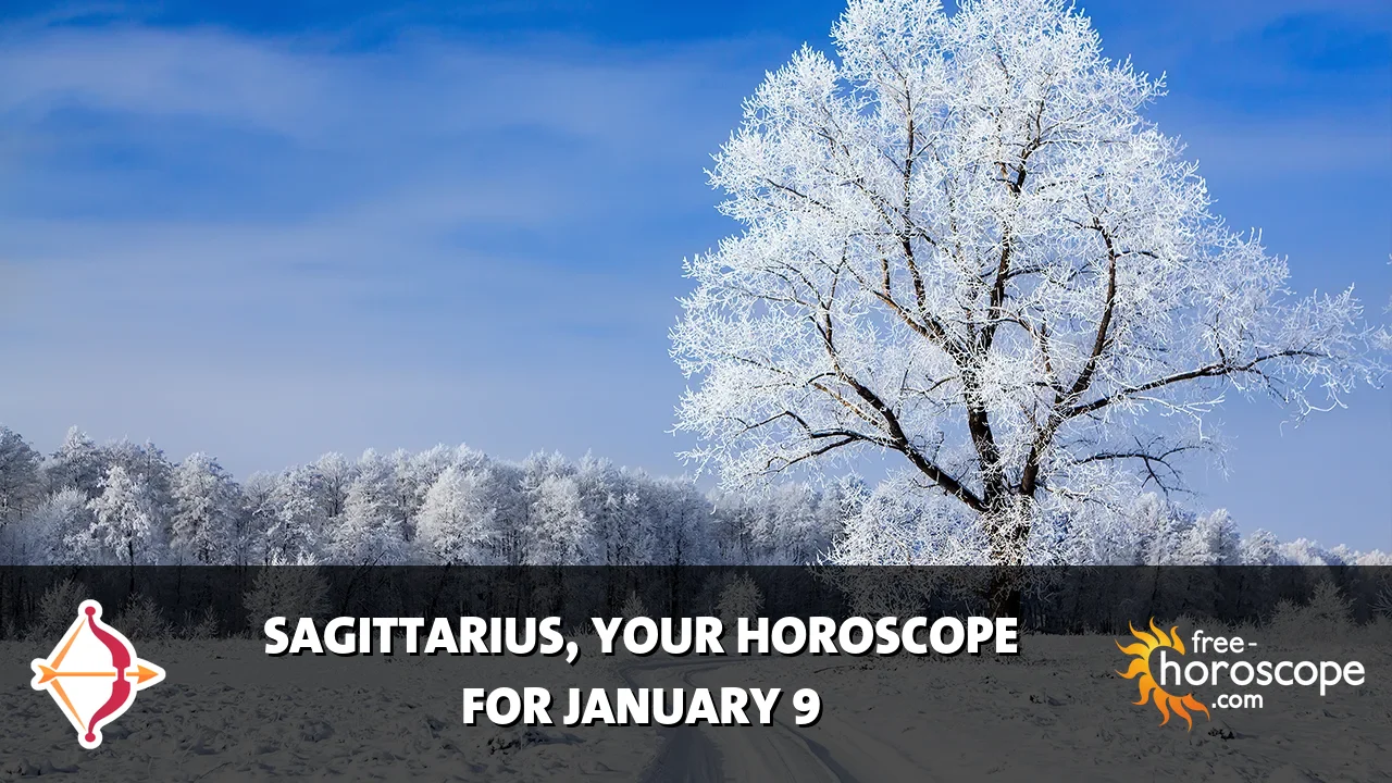 Horoscope Sagittarius - Friday, January 9, 2026