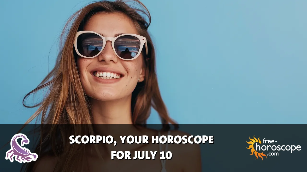 Horoscope Scorpio - Friday, July 10, 2026