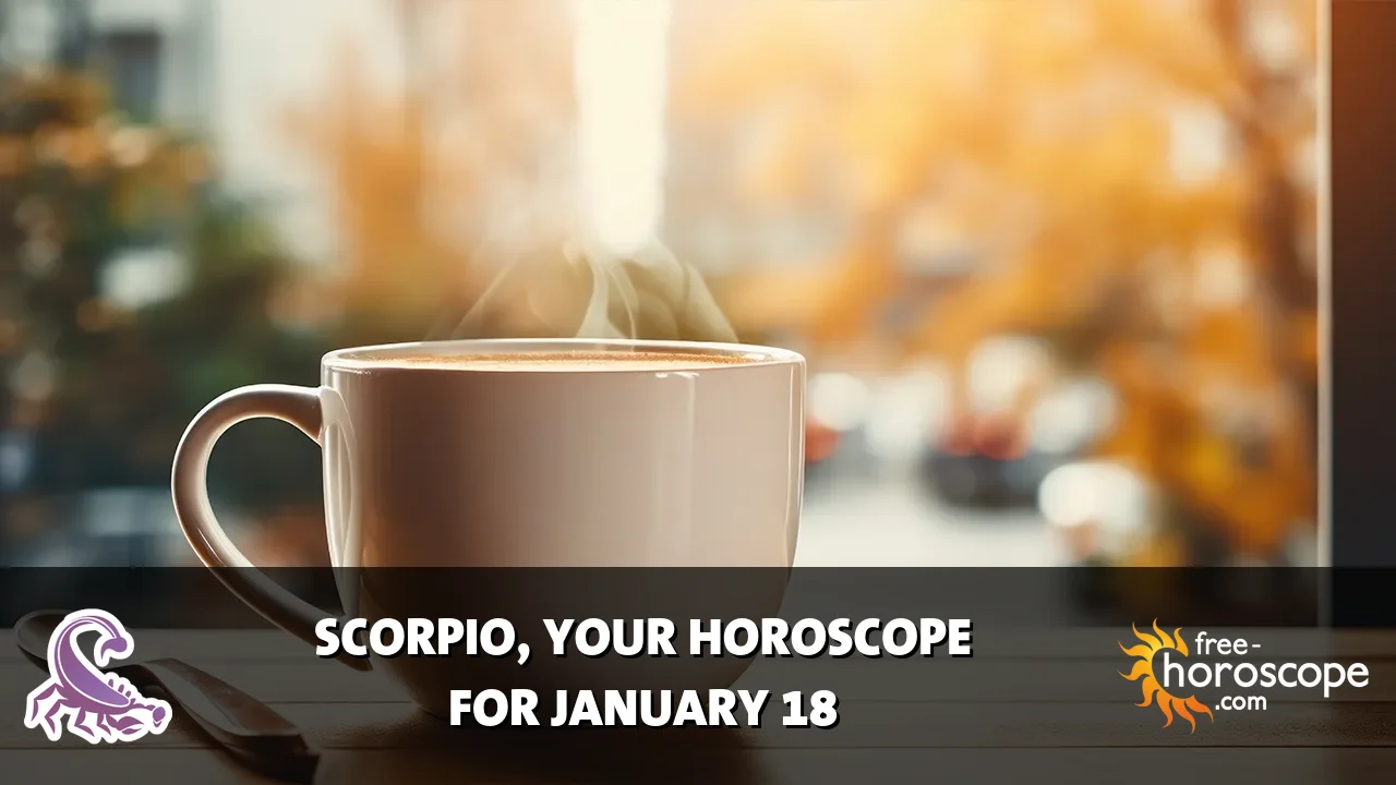 Horoscope Scorpio - Sunday, January 18, 2026