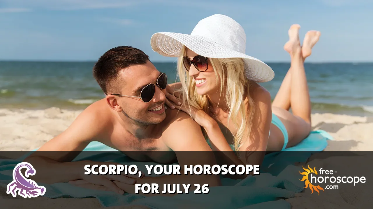 Horoscope Scorpio - Sunday, July 26, 2026