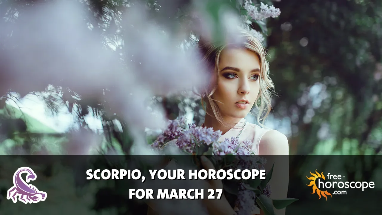 Horoscope Scorpio - Friday, March 27, 2026