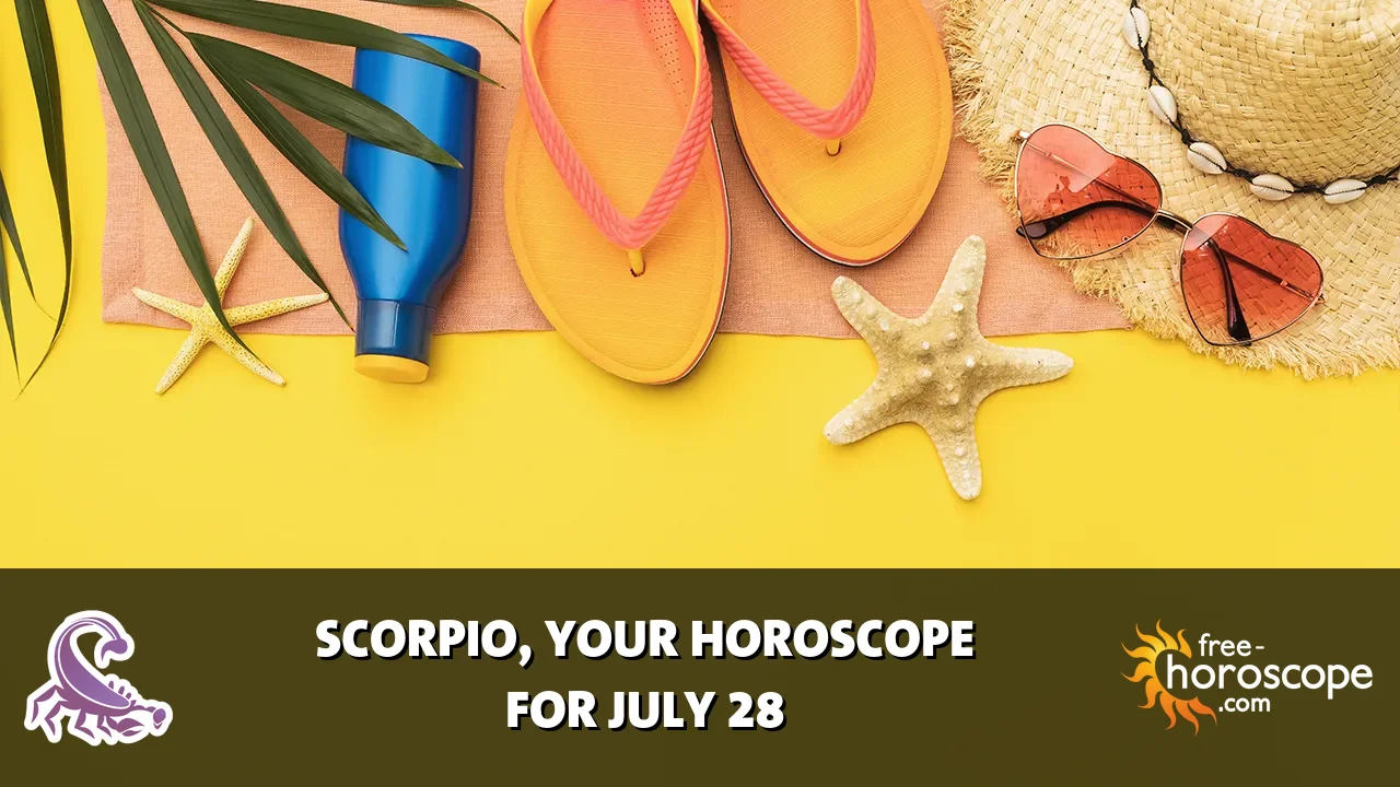 Horoscope Scorpio - Tuesday, July 28, 2026