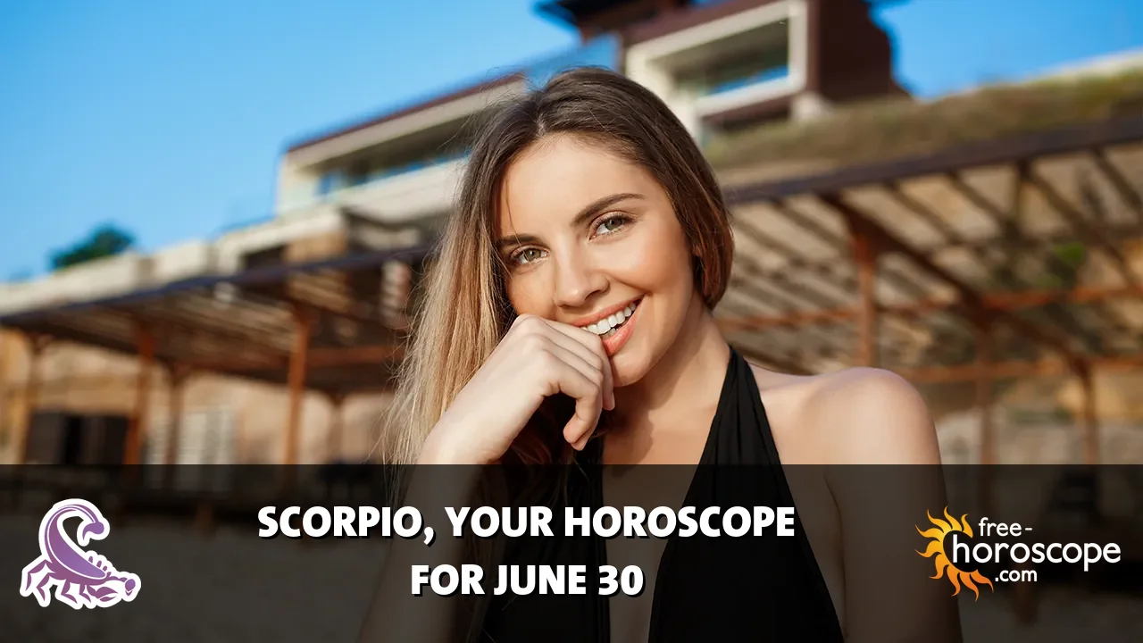 Horoscope Scorpio - Tuesday, June 30, 2026