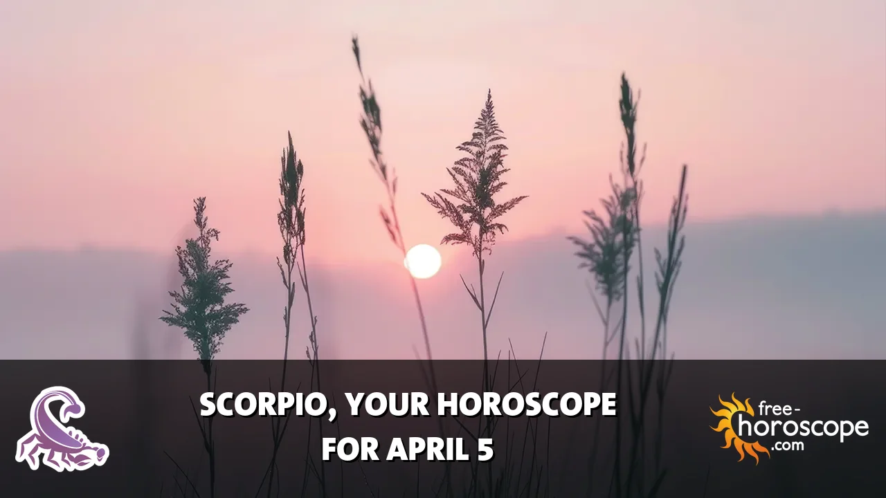 Horoscope Scorpio - Sunday, April 5, 2026