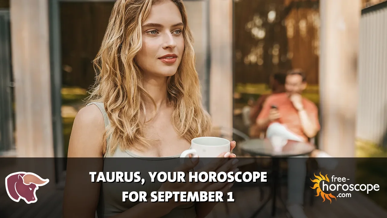 Horoscope Taurus - Tuesday, September 1, 2026