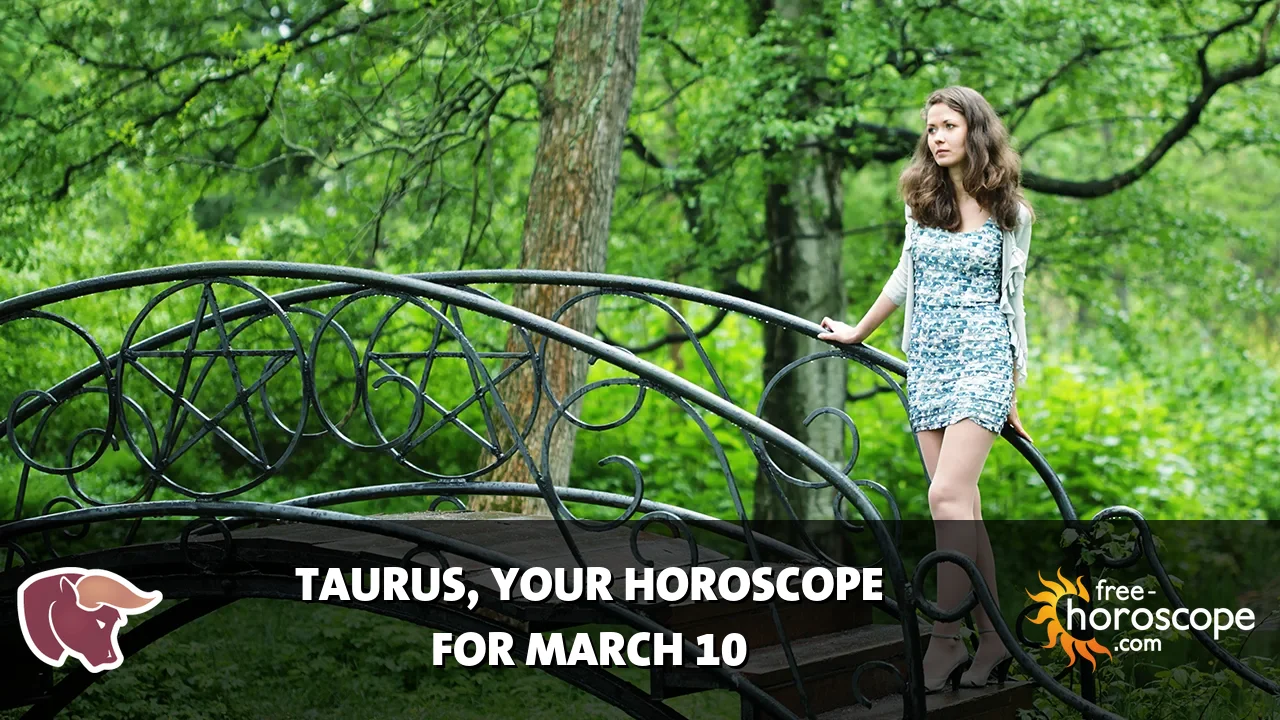 Horoscope Taurus - Tuesday, March 10, 2026