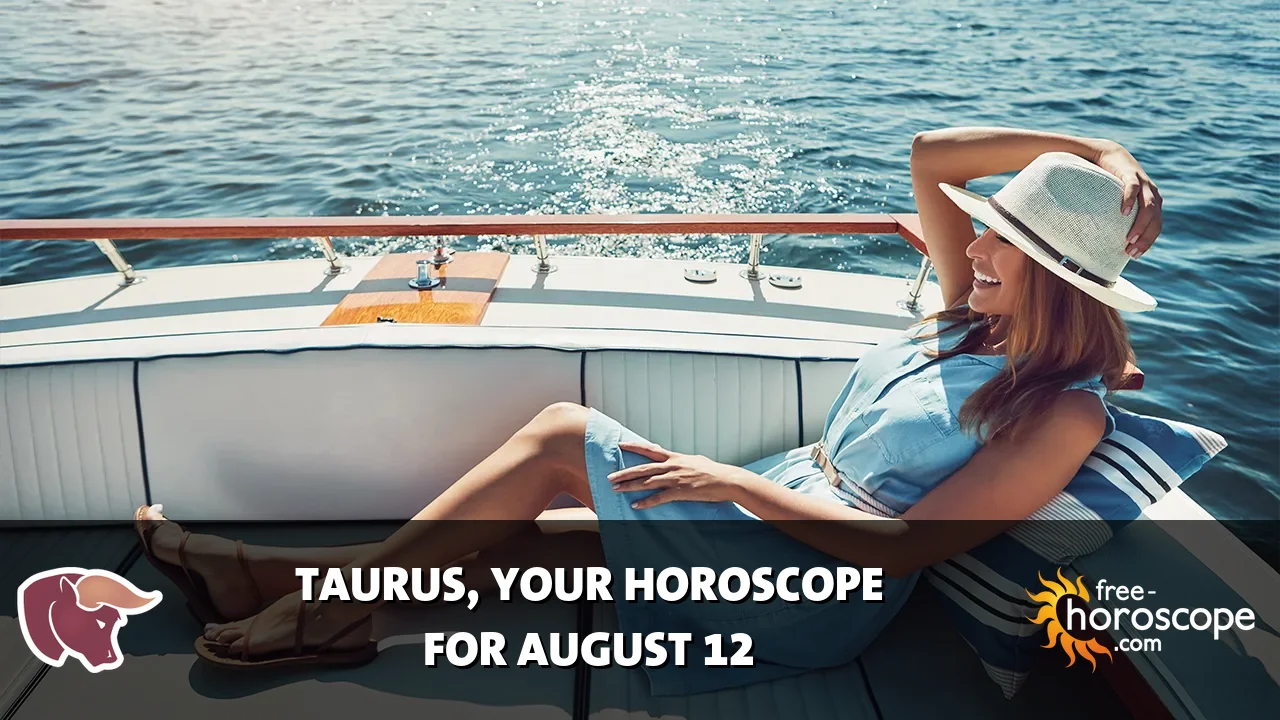 Horoscope Taurus - Wednesday, August 12, 2026