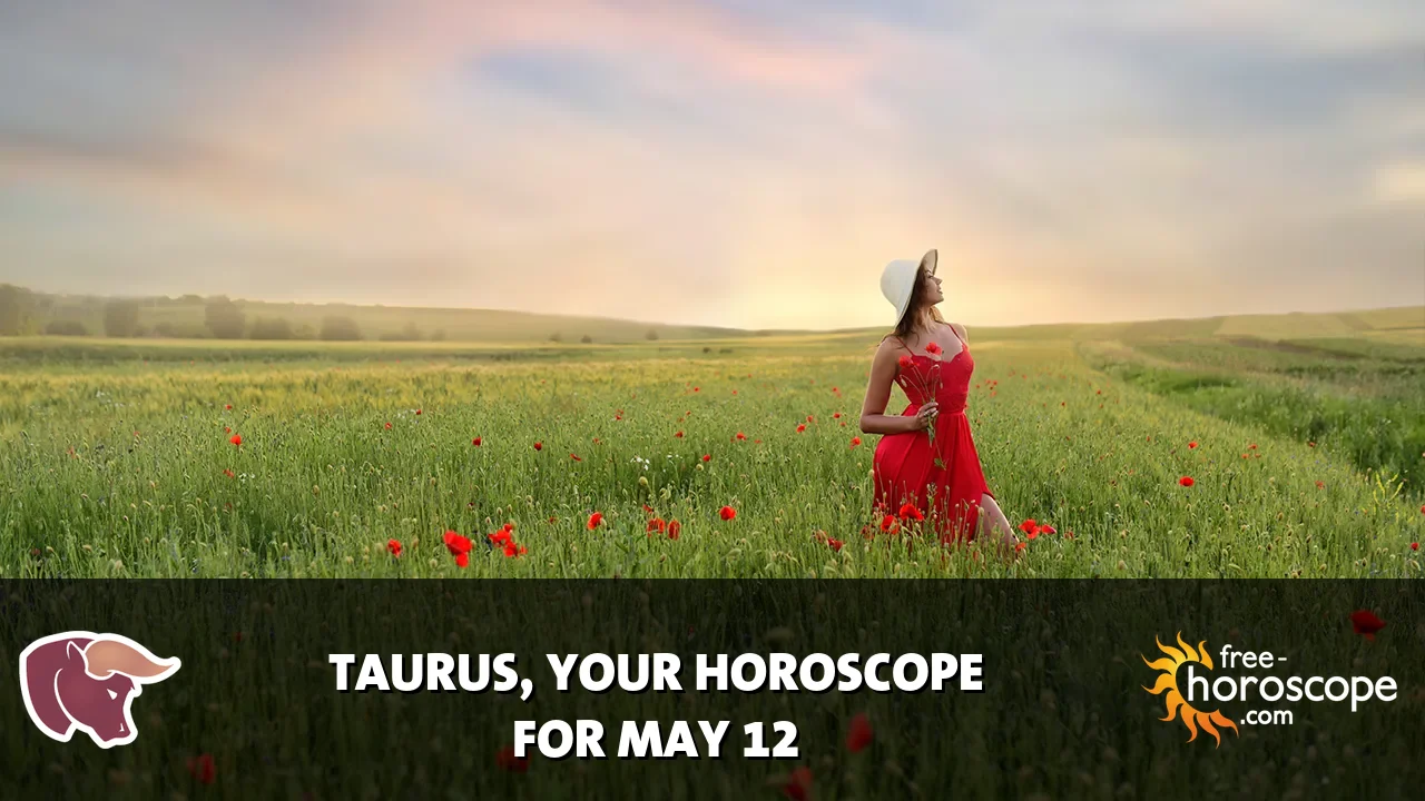 Horoscope for Taurus du Tuesday, May 12, 2026