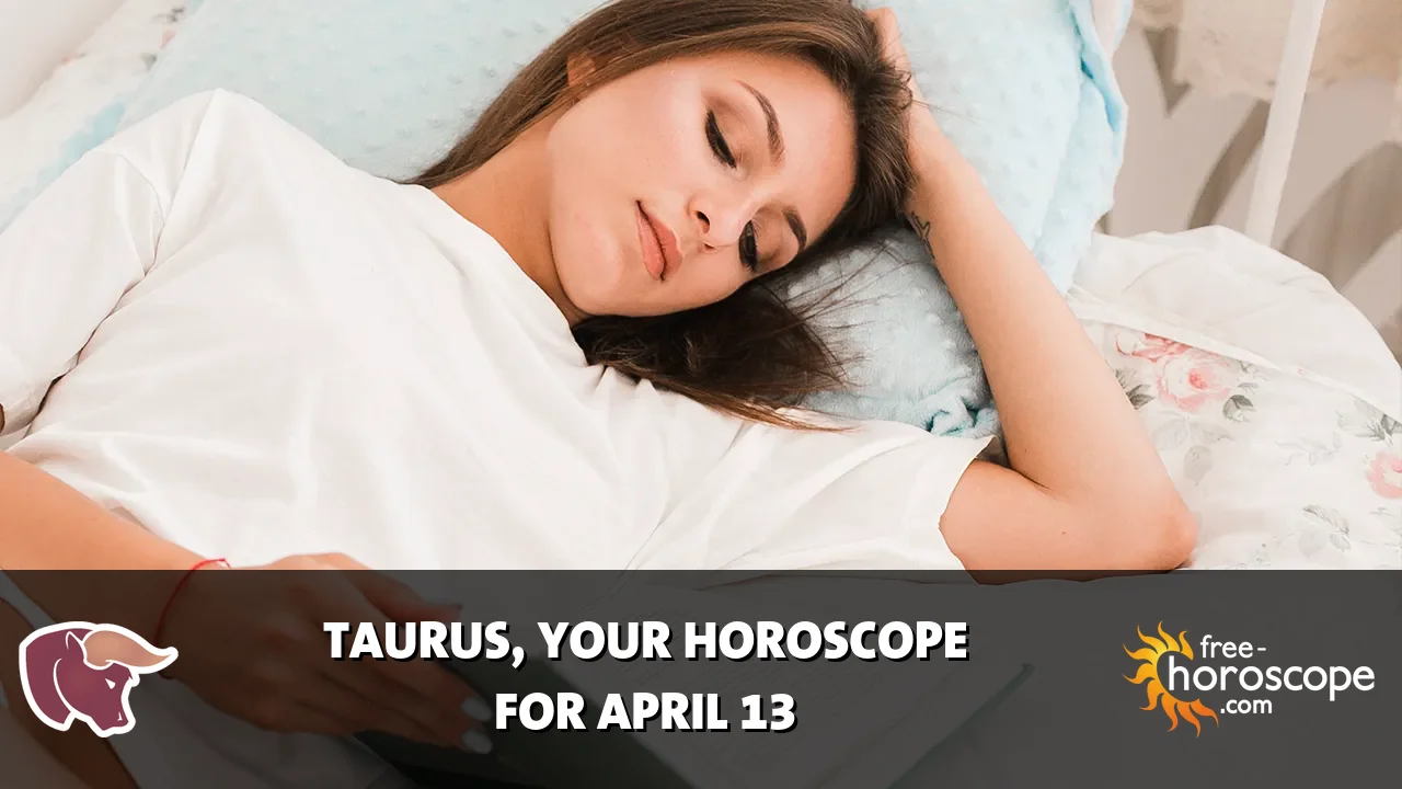 Horoscope Taurus - Monday, April 13, 2026