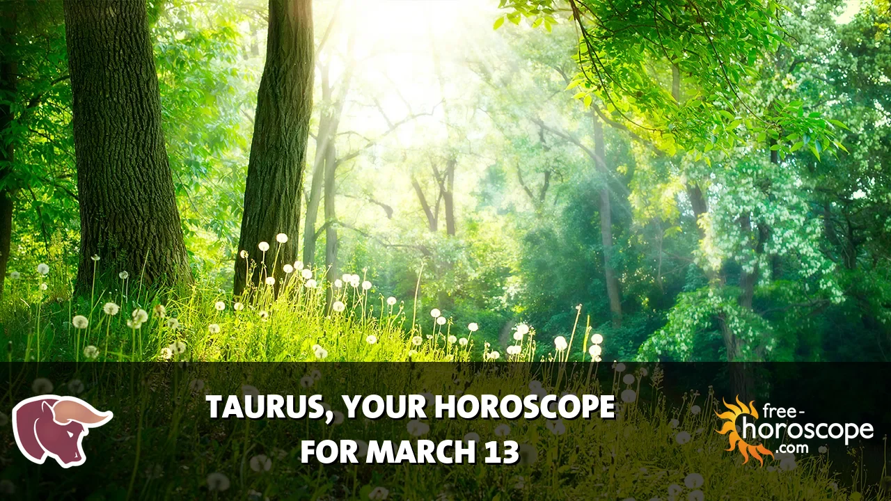Horoscope Taurus - Friday, March 13, 2026