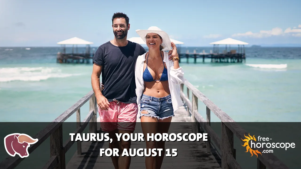 Horoscope Taurus - Saturday, August 15, 2026