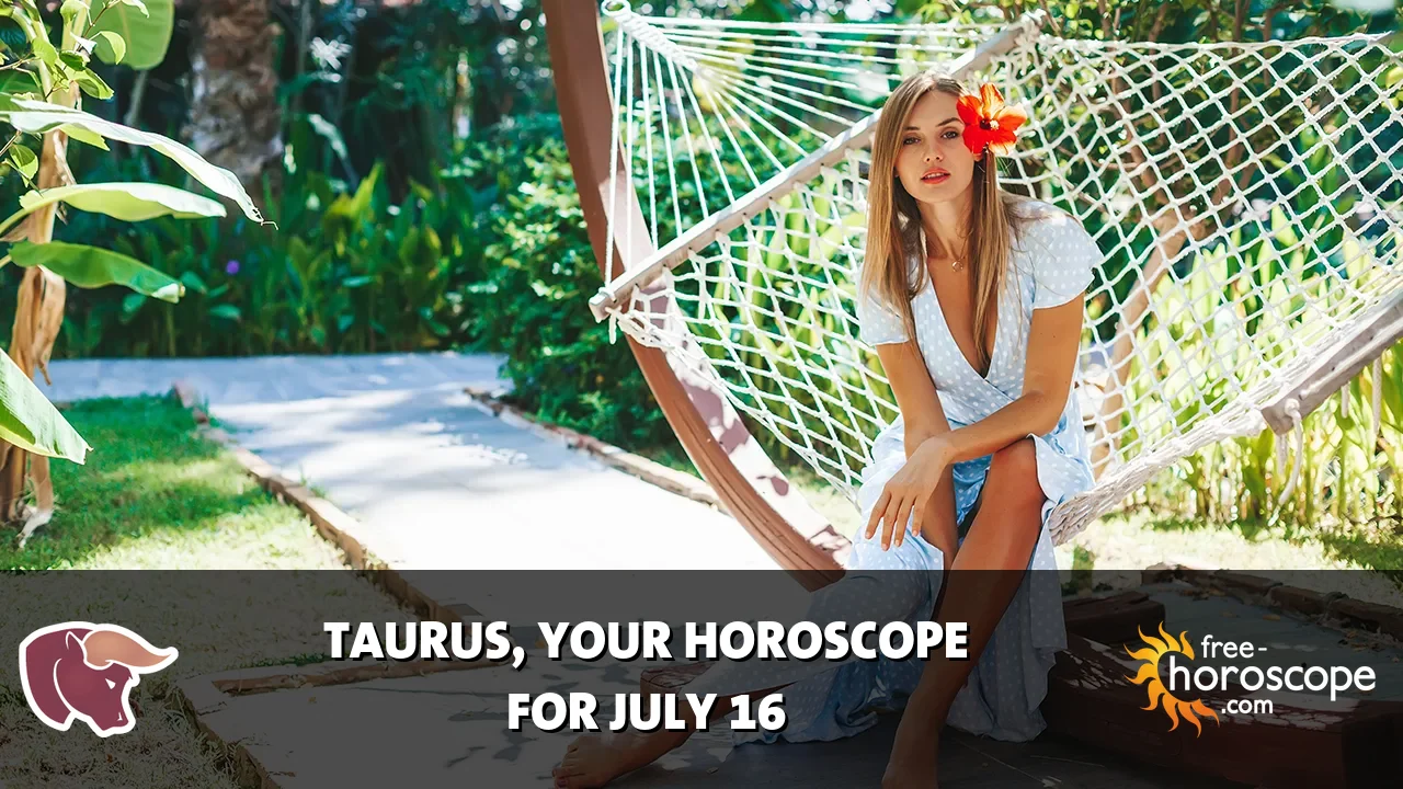 Horoscope Taurus - Thursday, July 16, 2026