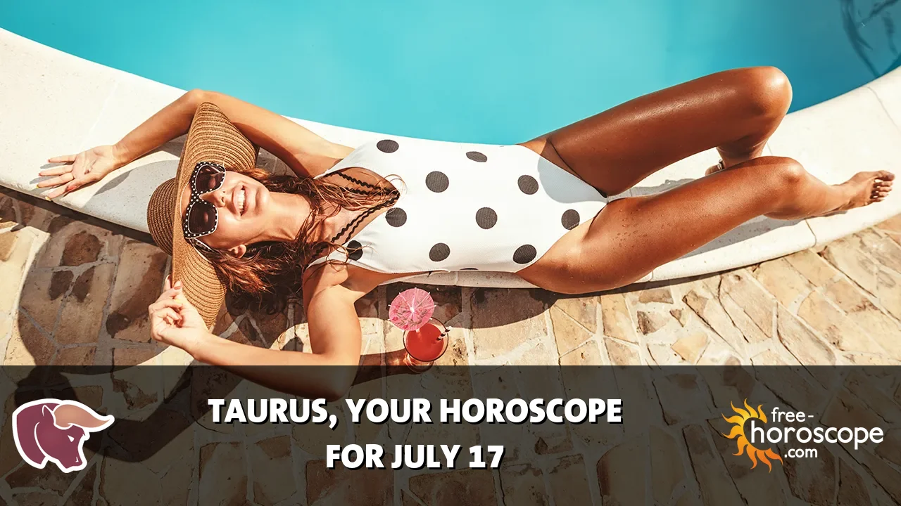 Horoscope Taurus - Friday, July 17, 2026