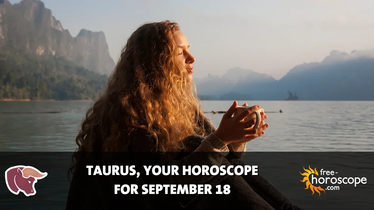 Horoscope Taurus - Friday, September 18, 2026