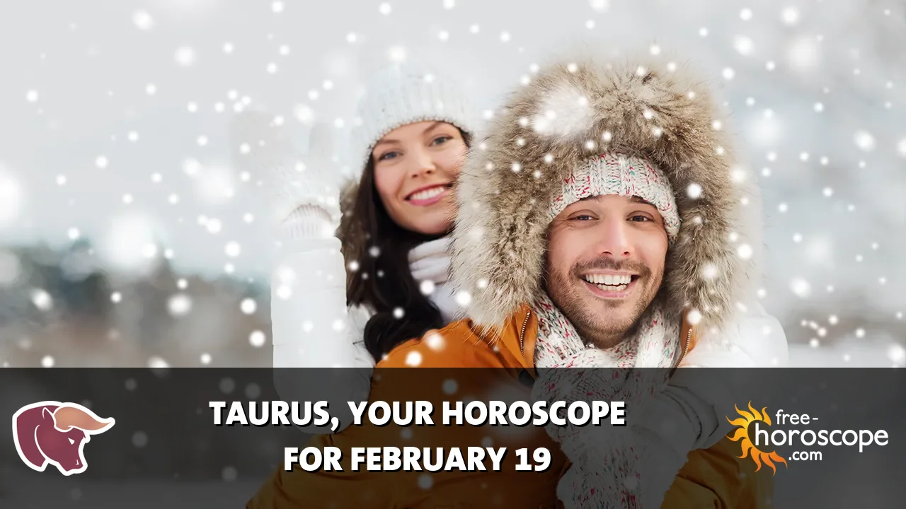 Horoscope Taurus - Thursday, February 19, 2026