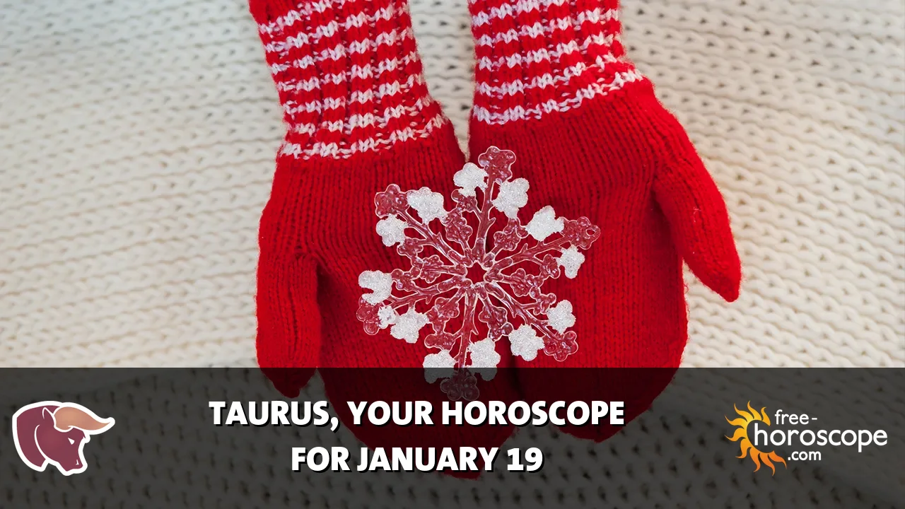 Horoscope Taurus - Monday, January 19, 2026
