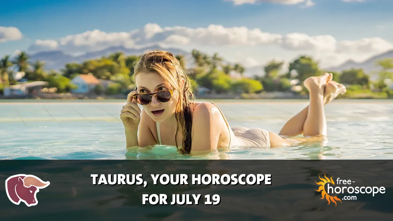Horoscope Taurus - Sunday, July 19, 2026