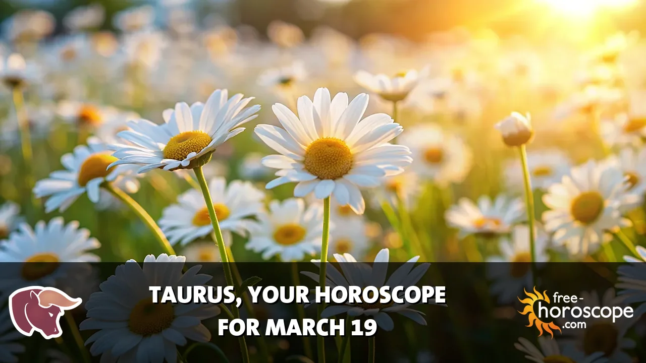 Horoscope Taurus - Thursday, March 19, 2026