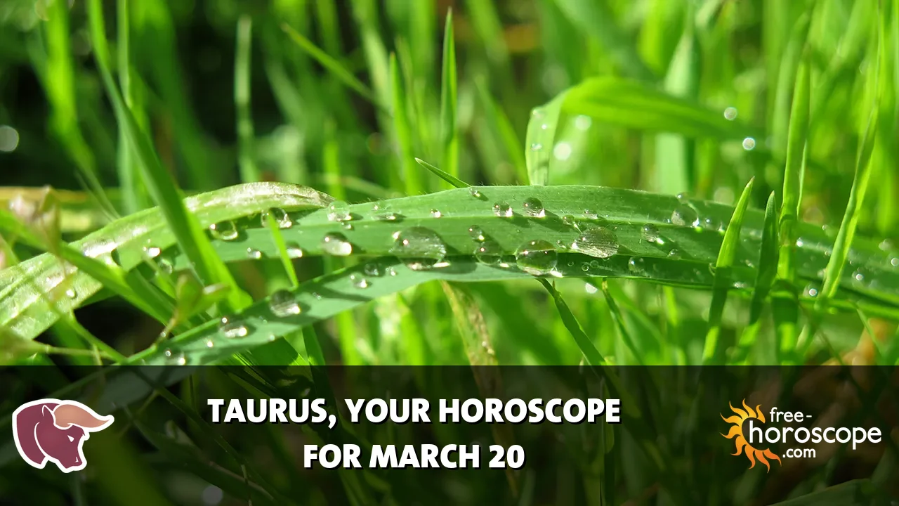 Horoscope Taurus - Friday, March 20, 2026