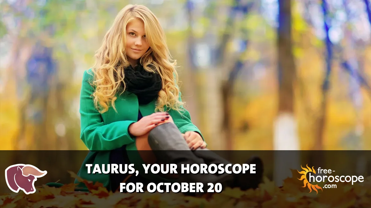 Horoscope Taurus - Tuesday, October 20, 2026
