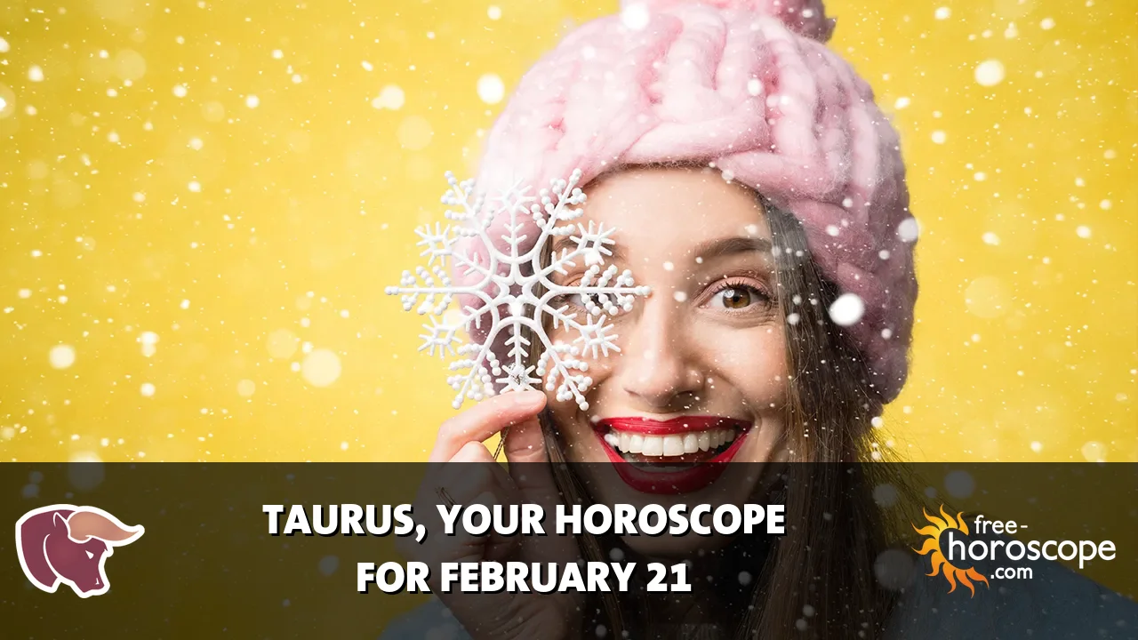 Horoscope Taurus - Saturday, February 21, 2026