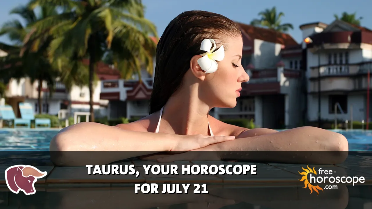 Horoscope Taurus - Tuesday, July 21, 2026