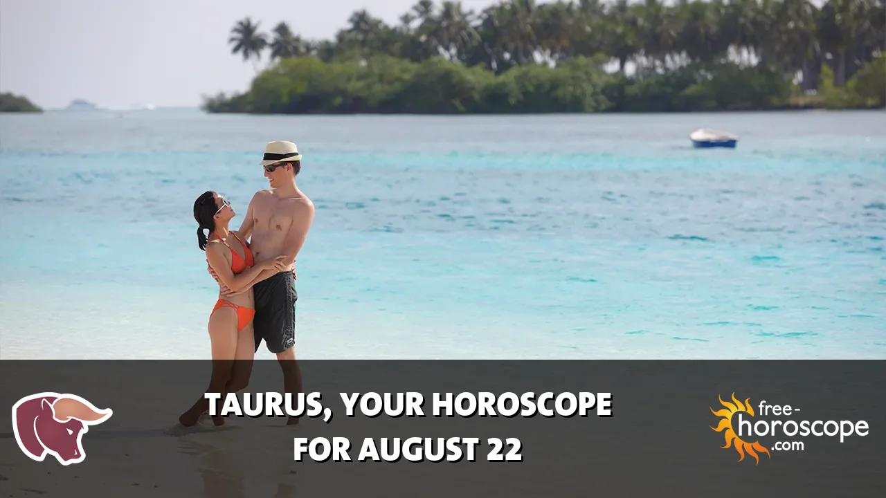Horoscope Taurus - Saturday, August 22, 2026