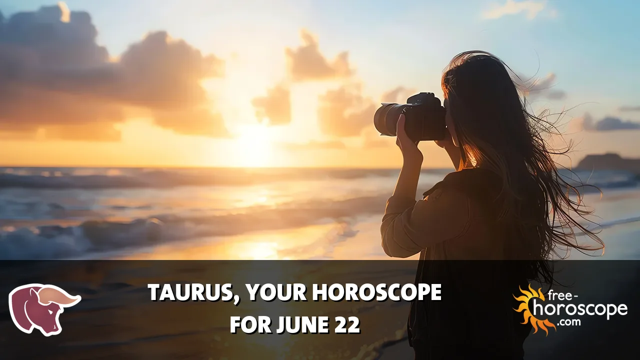 Horoscope Taurus - Monday, June 22, 2026