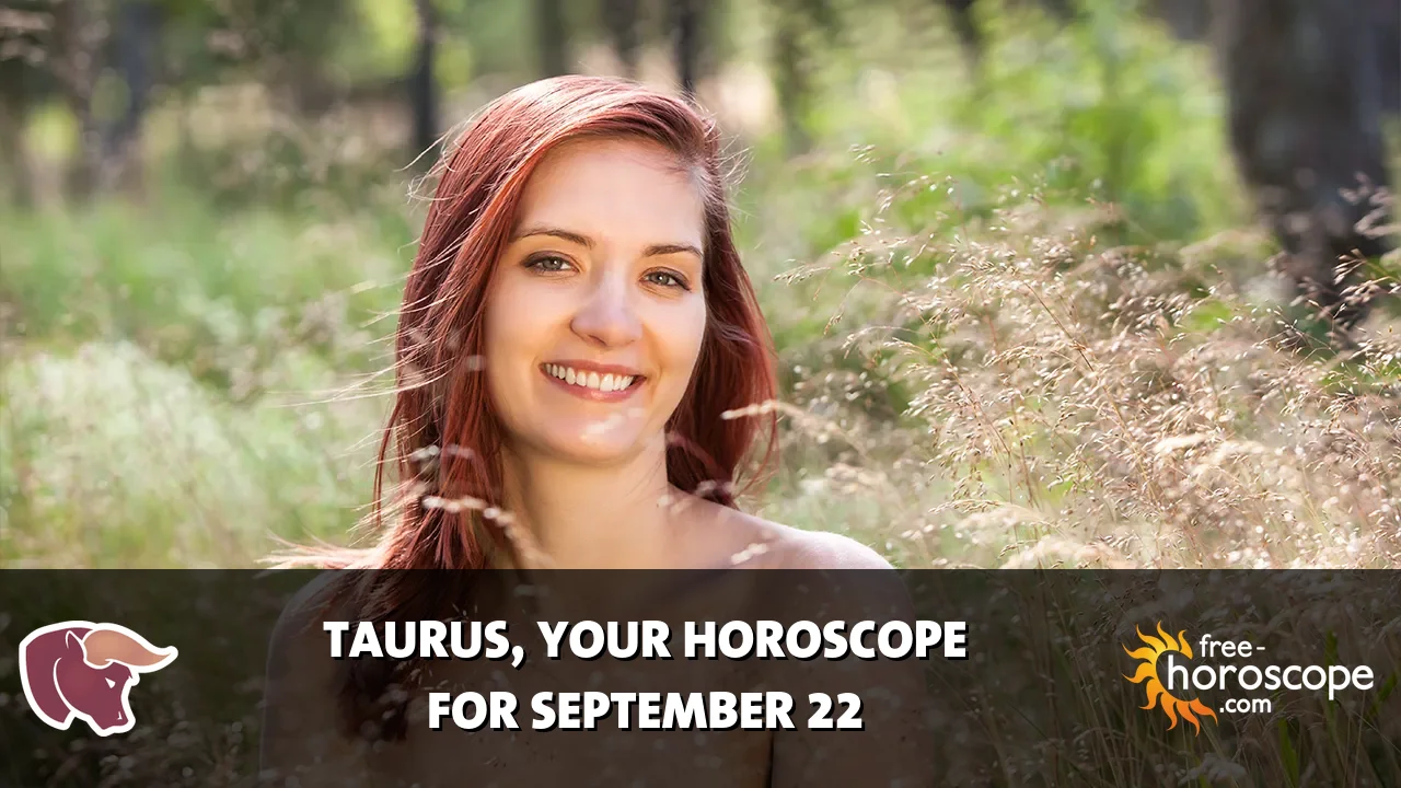Horoscope Taurus - Tuesday, September 22, 2026