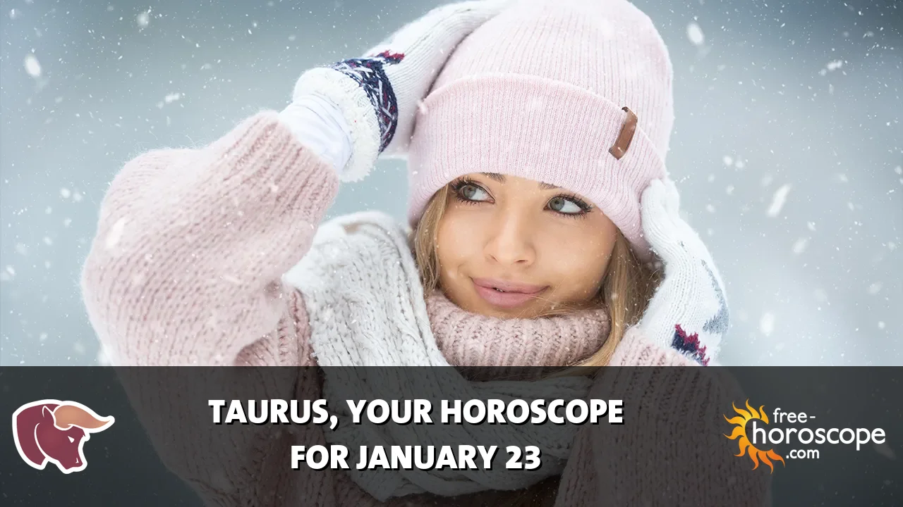 Horoscope Taurus - Friday, January 23, 2026