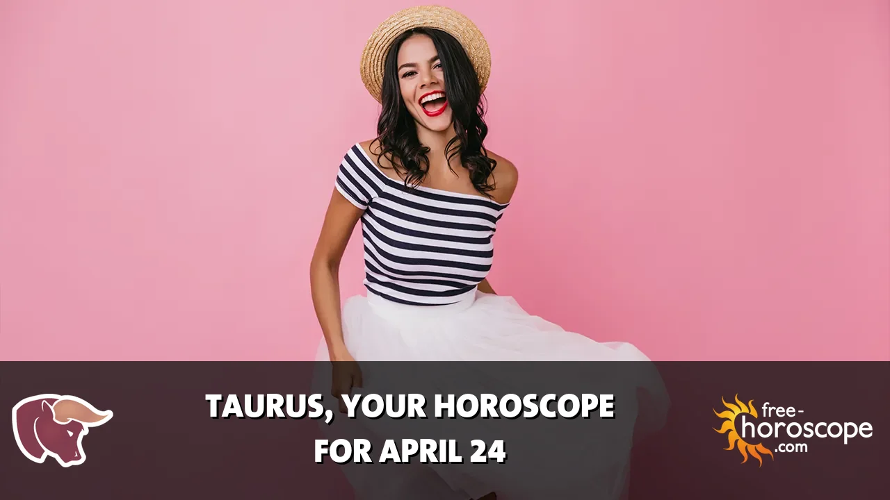 Horoscope Taurus - Friday, April 24, 2026