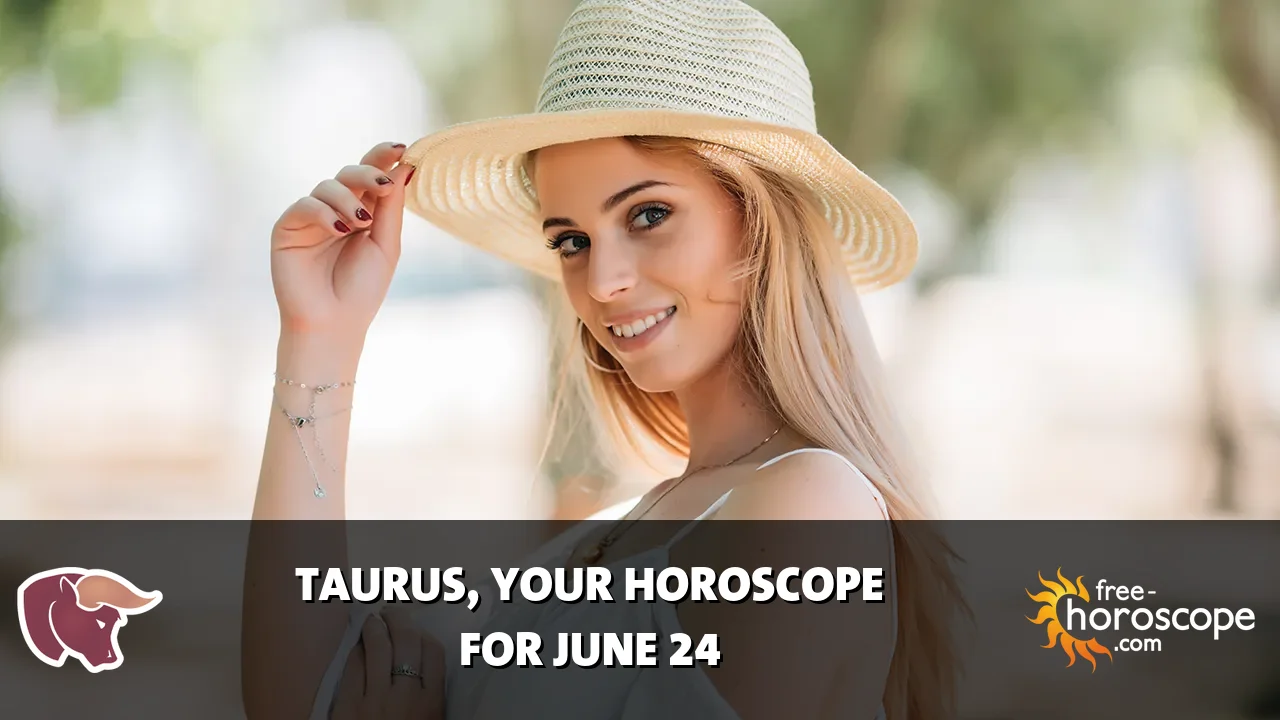 Horoscope Taurus - Wednesday, June 24, 2026