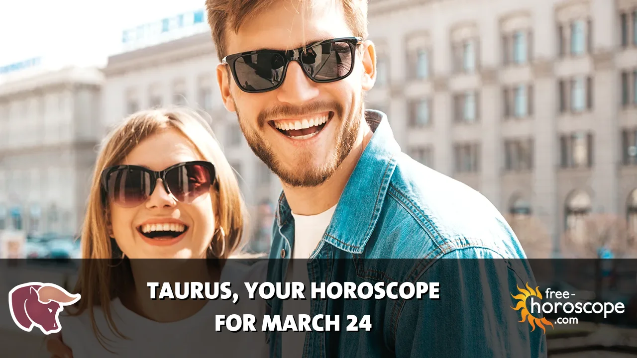 Horoscope Taurus - Tuesday, March 24, 2026