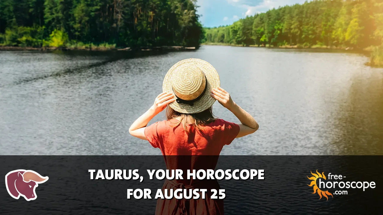 Horoscope Taurus - Tuesday, August 25, 2026