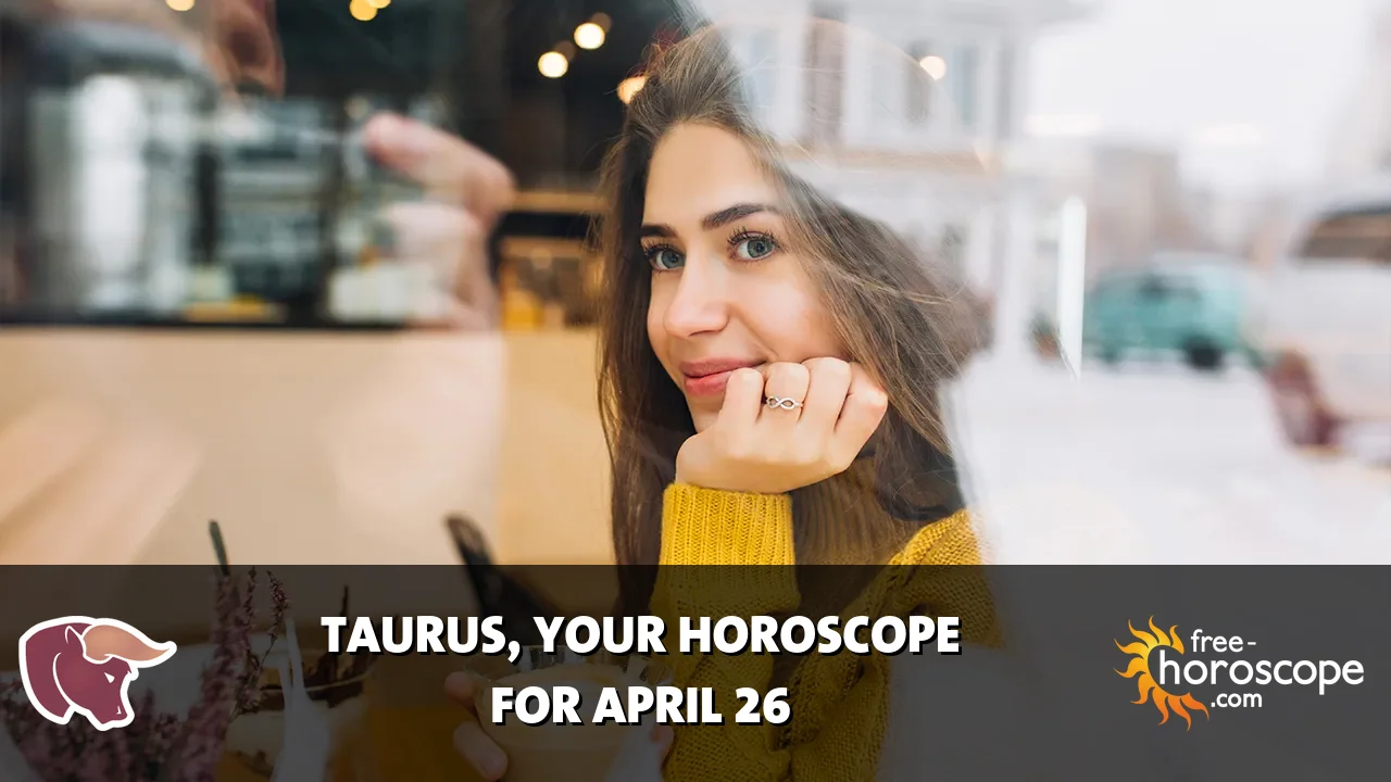 Horoscope Taurus - Sunday, April 26, 2026