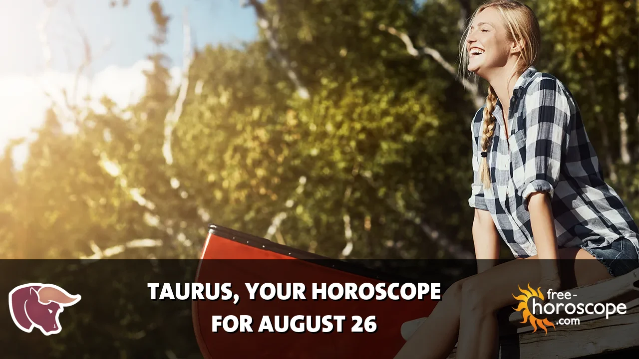 Horoscope Taurus - Wednesday, August 26, 2026