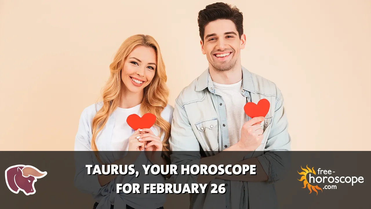Horoscope Taurus - Thursday, February 26, 2026