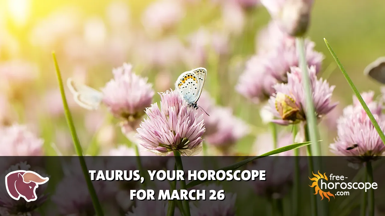 Horoscope Taurus - Thursday, March 26, 2026