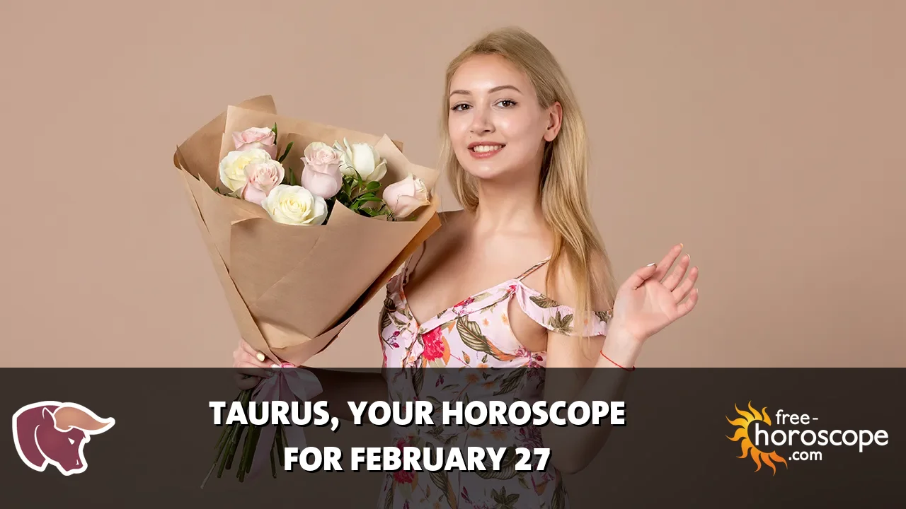 Horoscope Taurus - Friday, February 27, 2026