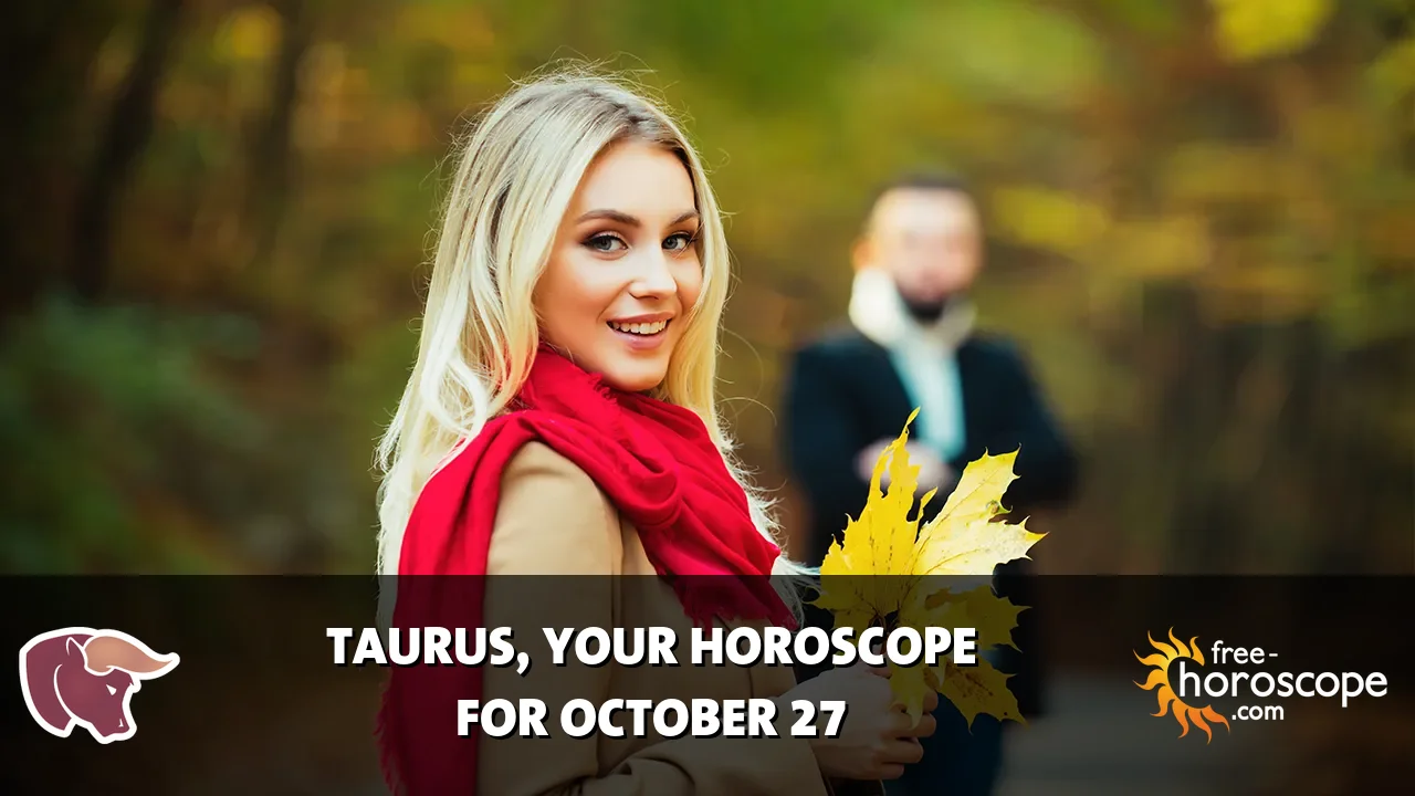 Horoscope Taurus - Tuesday, October 27, 2026