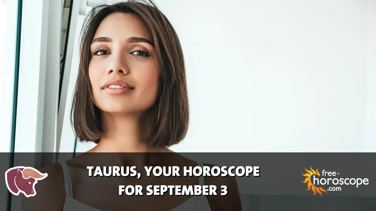Horoscope Taurus - Thursday, September 3, 2026