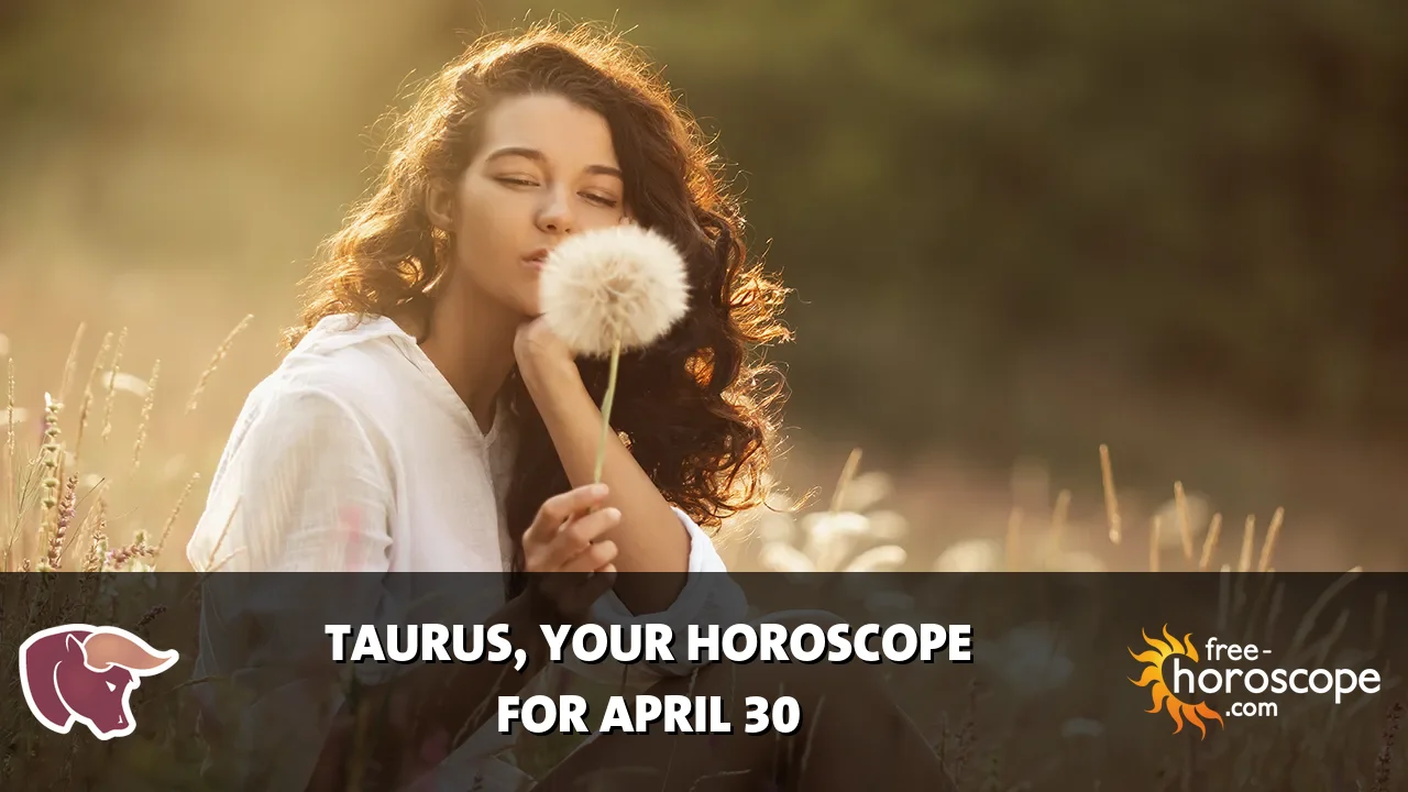 Horoscope Taurus - Thursday, April 30, 2026