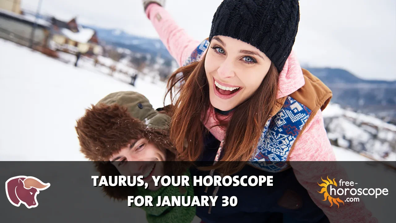 Horoscope Taurus - Friday, January 30, 2026