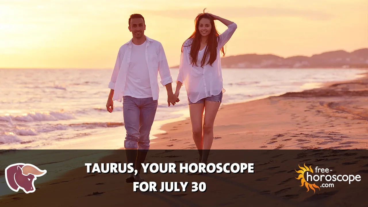Horoscope Taurus - Thursday, July 30, 2026