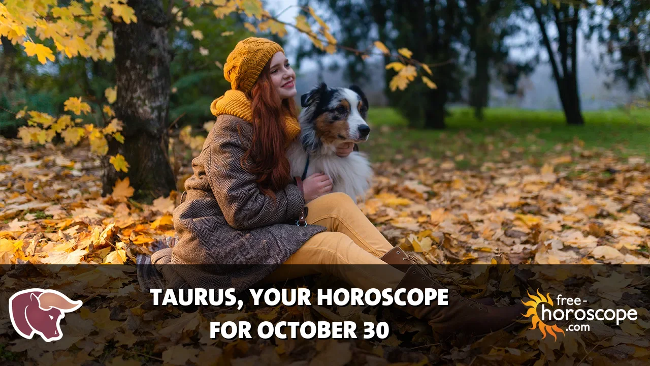 Horoscope Taurus - Friday, October 30, 2026