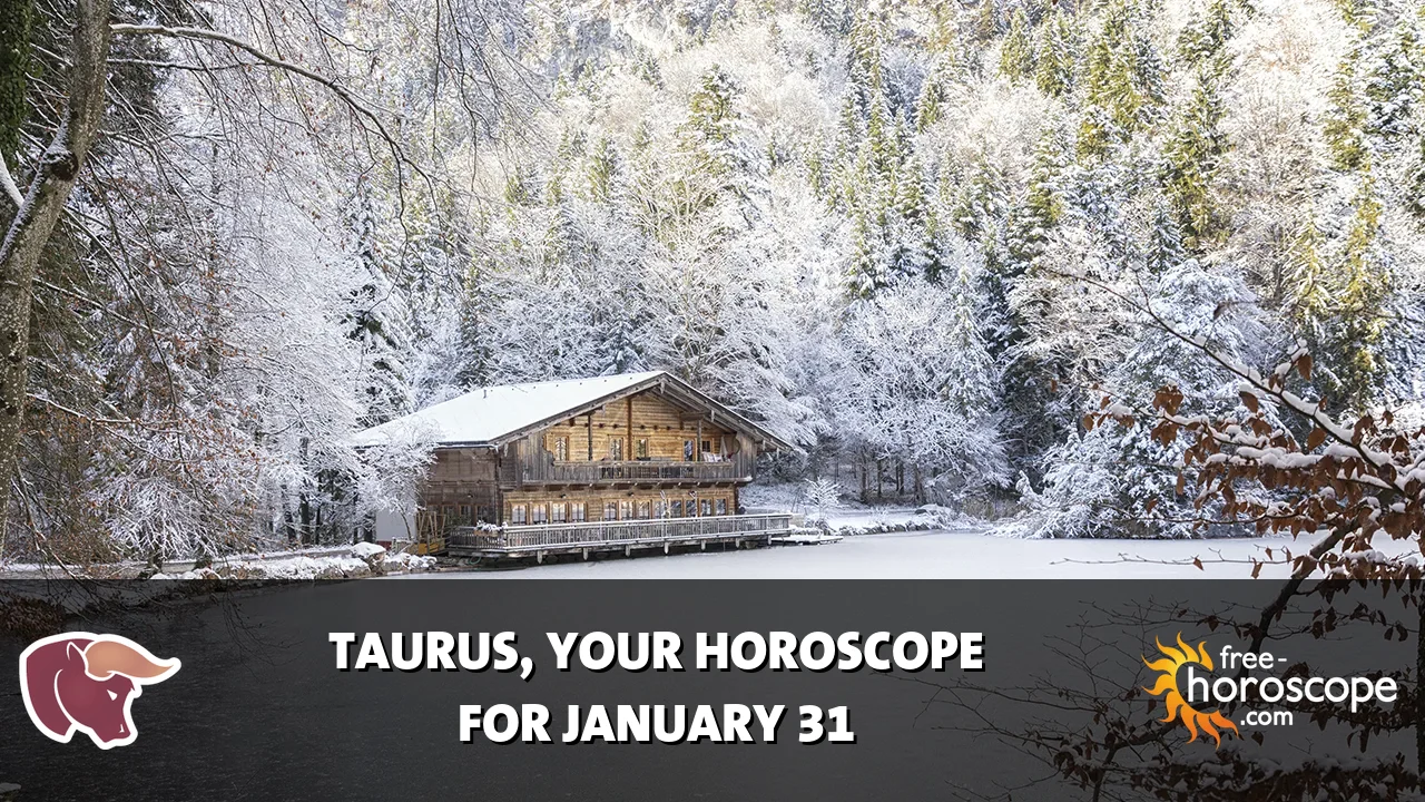 Horoscope Taurus - Saturday, January 31, 2026