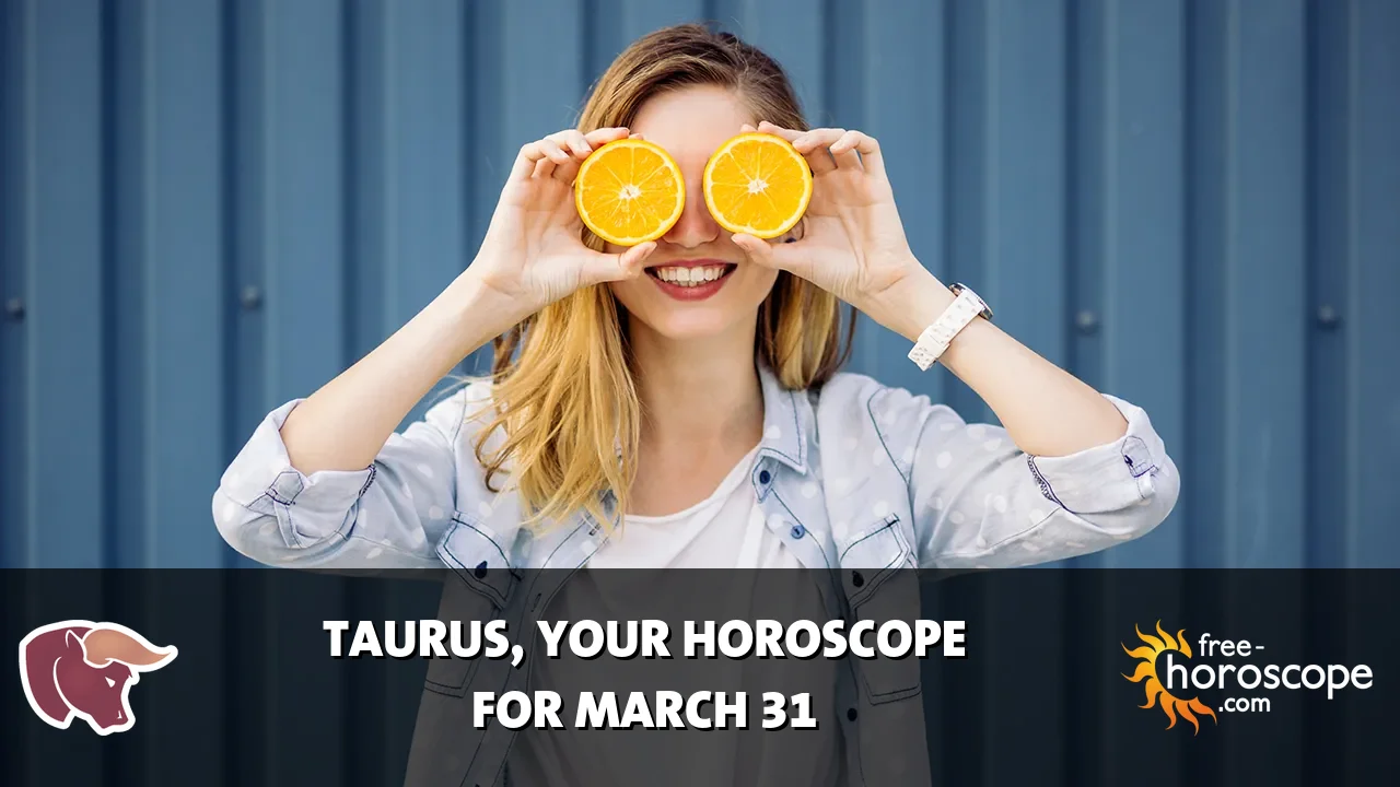 Horoscope Taurus - Tuesday, March 31, 2026